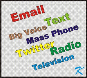 Email, Big Voice, Text, Mass Phone, Twitter, Radio, Television