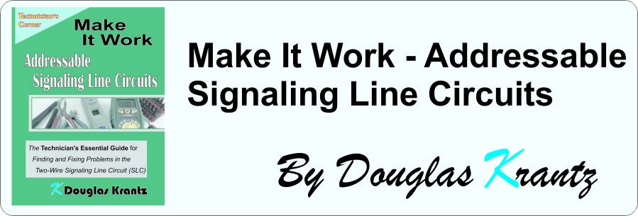 Make It Work - Addressable Signaling Line Circuits - By Douglas Krantz